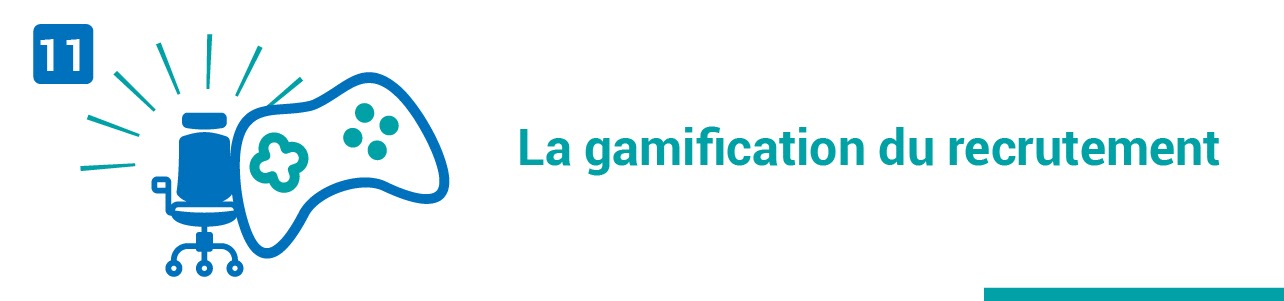 Tendance #11 : La gamification du recrutement