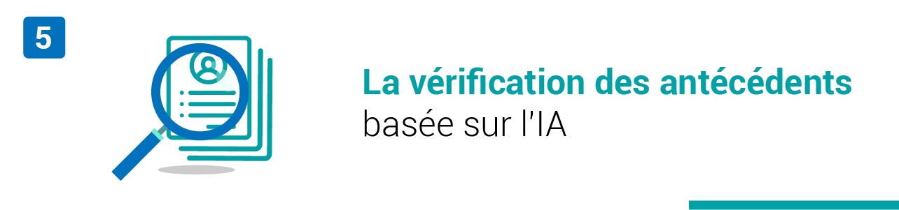 Vérification des antécédents basée sur l'intelligence artificielle