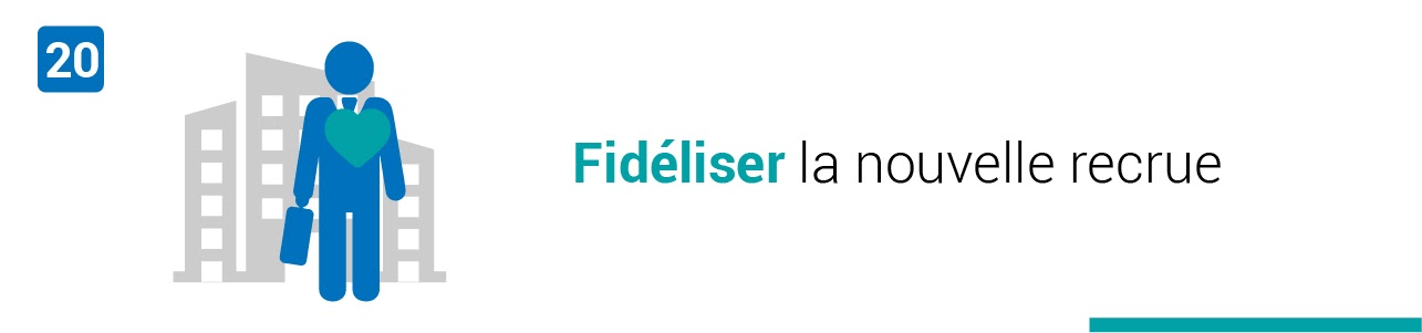 Tendance #20 : Fidéliser la nouvelle recrue